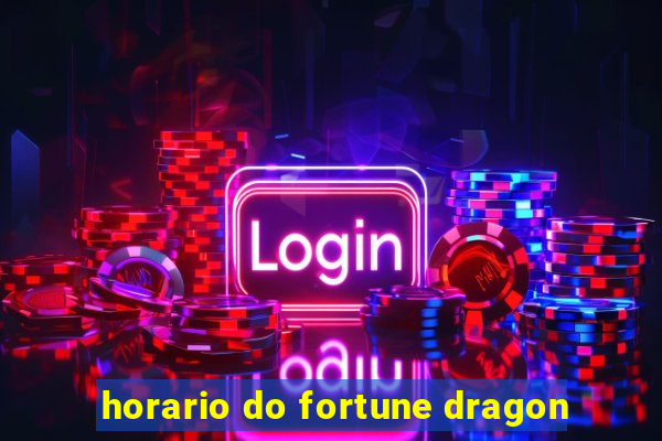 horario do fortune dragon